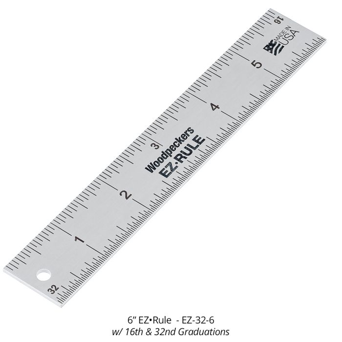 Woodpeckers EZ-32-6 EZ-RULE - 6 in. - 1/16 and 1/32 Graduations